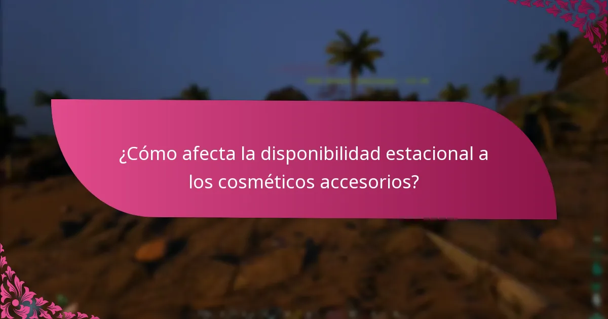 ¿Qué fuentes respaldan las afirmaciones sobre cosméticos accesorios?