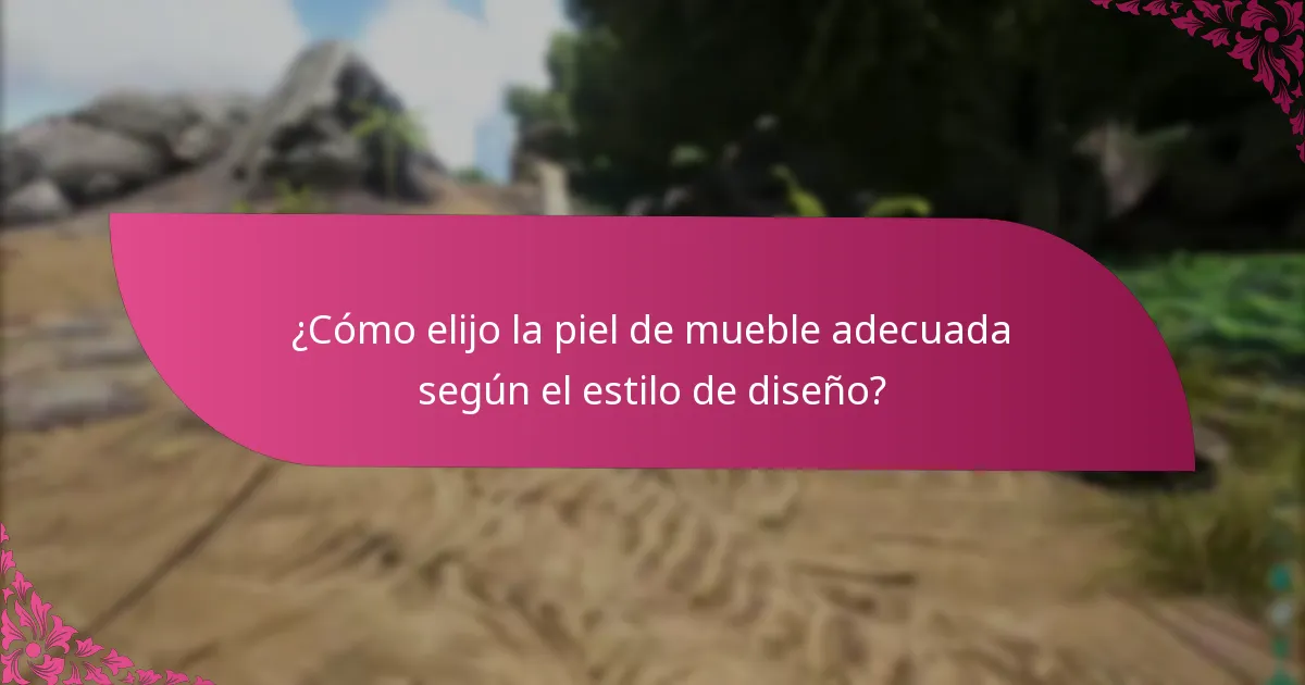 ¿Qué fuentes puedo confiar para las afirmaciones sobre pieles de muebles?