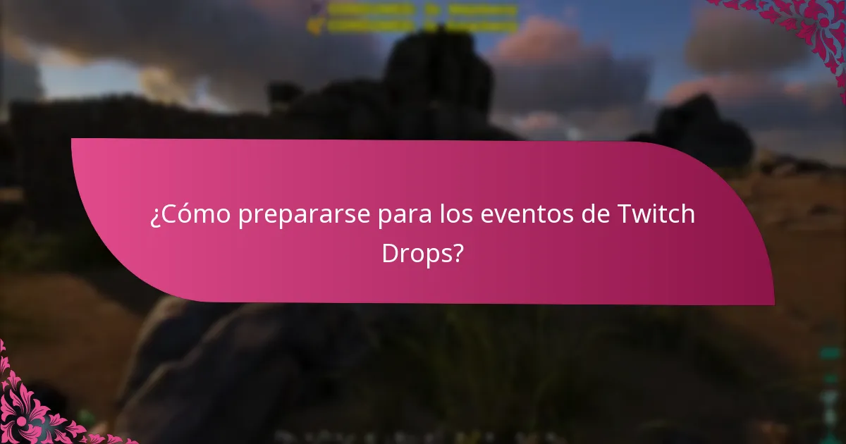 ¿Cuándo ocurren típicamente los eventos de Twitch Drops?