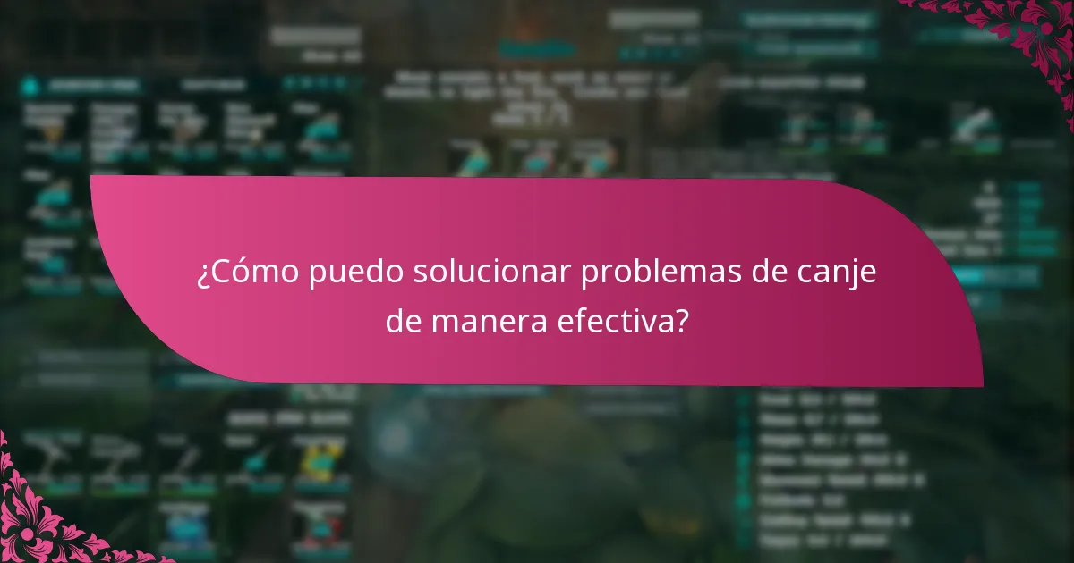 ¿Dónde puedo encontrar recursos de soporte para problemas de canje?
