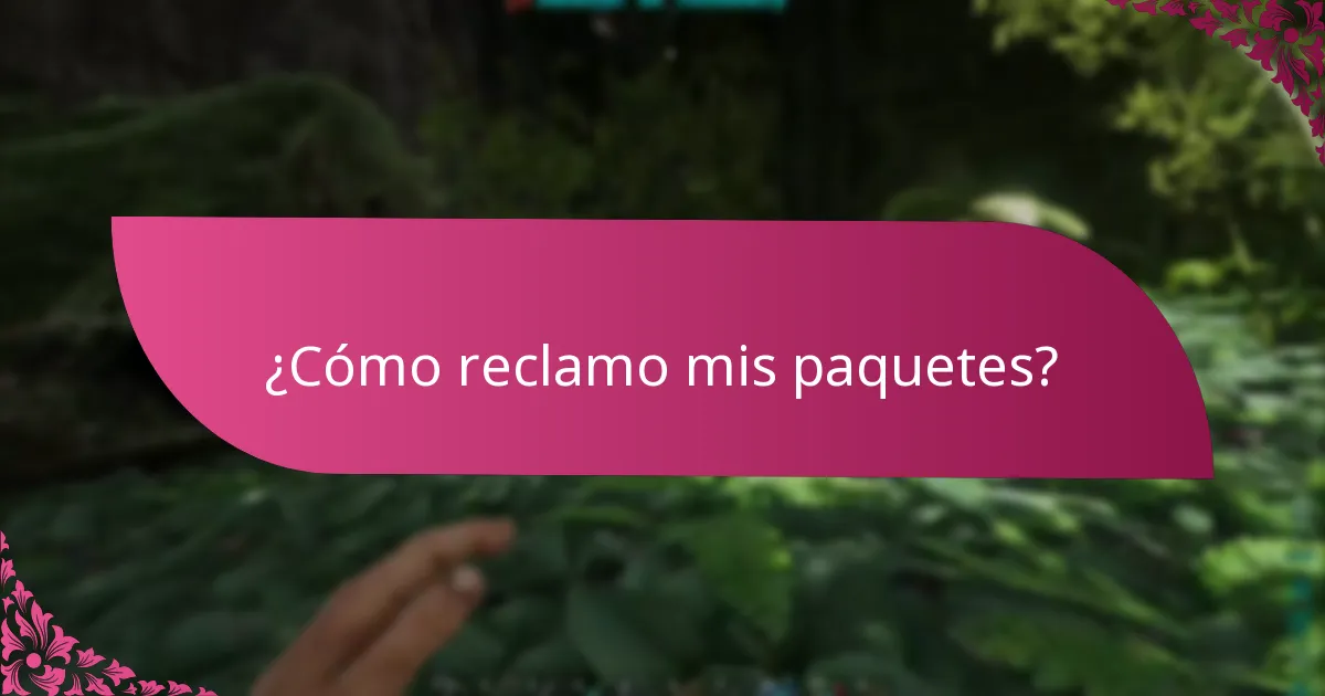 ¿Cómo reclamo mis paquetes?