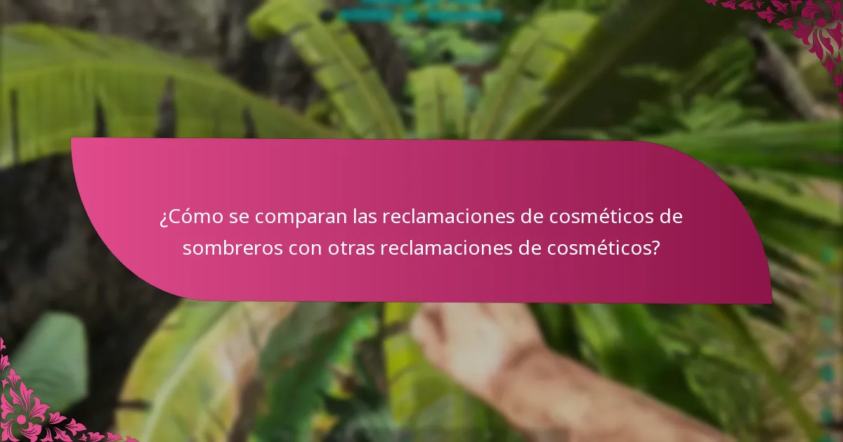 ¿Cuáles son los plazos de reclamación para los cosméticos de sombreros?