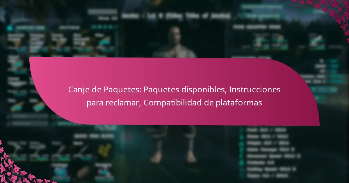 Canje de Paquetes: Paquetes disponibles, Instrucciones para reclamar, Compatibilidad de plataformas