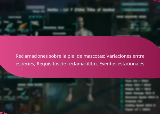 Reclamaciones sobre la piel de mascotas: Variaciones entre especies, Requisitos de reclamación, Eventos estacionales
