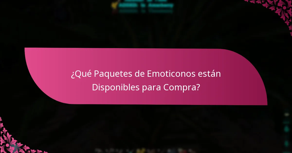 ¿Qué Paquetes de Emoticonos están Disponibles para Compra?
